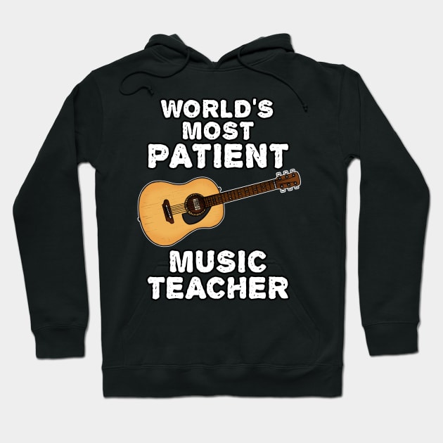 World's Most Patient Music Teacher, Acoustic Guitarist Funny Hoodie by doodlerob